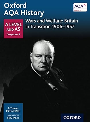 Oxford AQA History: Wars and Welfare: Britain in Transition 1906-1957 - Orginal Pdf